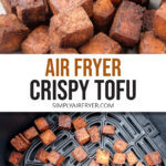 photo collage of cooked tofu cubes in bowl and in air fryer with text overlay "air fryer crispy tofu".