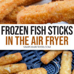 photo collage of cooked fish sticks on plate and in air fryer and text overlay 