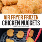 photo collage of cooked chicken nuggets in bowl and in air fryer with text overlay 