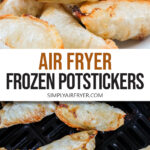 cooked potstickers on plate with dipping sauce and in air fryer with text overlay 