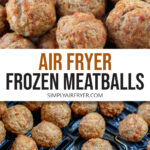 cooked meatballs on plate and in air fryer with text overlay 