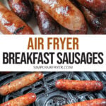 cooked breakfast sausages on plate and in black air fryer with text overlay "air fryer breakfast sausages".