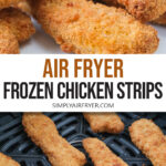 chicken strips on plate and in air fryer basket with text overlay "air fryer frozen chicken strips".