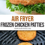 chicken patties with burger buns and toppings on plate and patties in air fryer with text overlay "air fryer frozen chicken patties".