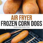 corn dogs stacked in plate and in black air fryer with text overlay "air fryer frozen corn dogs".