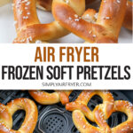 soft pretzels with salt on plate and in air fryer with text 