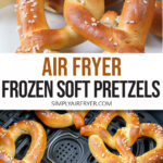 soft pretzels with salt on plate and in air fryer with text "air fryer frozen soft pretzels".