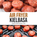 cooked slices of kielbasa in bowl and in air fryer with text overlay 