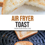 slices of toast on plate and in air fryer basket with text overlay 
