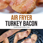 cooked turkey bacon on plate and in air fryer with text overlay 