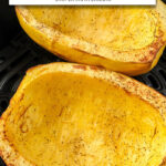 cooked spaghetti squash halves in black air fryer with text overlay 
