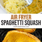 fluffed spaghetti squash in bowl and spaghetti squash half in air fryer with text overlay 