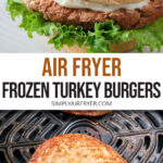 turkey burger on bun with lettuce and burger in air fryer with text overlay 