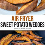 cooked sweet potato wedges on plate and in air fryer with text overlay "air fryer sweet potato wedges".