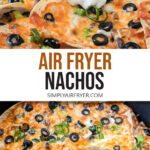 nachos with sour cream, salsa, and guacamole on plate and in air fryer with text overlay "air fryer nachos".