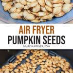 roasted pumpkin seeds in blue bowl and black air fryer with text overlay "air fryer pumpkin seeds".