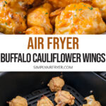 buffalo cauliflower wings in bowl and in black air fryer with text overlay "air fryer buffalo cauliflower wings".
