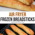 cooked breadsticks stacked on plate and in air fryer basket with text overlay "air fryer frozen breadsticks".