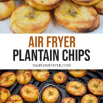 plantain chips on plate and in air fryer with text overlay "air fryer plantain chips".