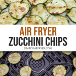 zucchini chips on plate and in air fryer with text overlay "air fryer zucchini chips".