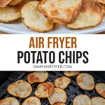 homemade potato chips on plate and in air fryer with text overlay "air fryer potato chips".
