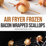 bacon-wrapped scallops on plate and in black air fryer with text overlay "air fryer frozen bacon wrapped scallops".