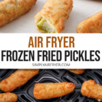 breaded pickle spears on plate and in air fryer with text overlay "air fryer frozen fried pickles".