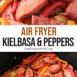 cooked kielbasa and peppers in bowl and in air fryer with text overlay "air fryer kielbasa & peppers".
