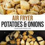 potato cubes and onions in bowl and in air fryer with text overlay "air fryer potatoes & onions".