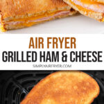 grilled ham and cheese sandwich on plate and in air fryer with text overlay "air fryer grilled ham & cheese".