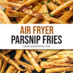 parsnip fries with ketchup on plate and in air fryer with text overlay "air fryer parsnip fries".