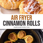 cooked cinnamon rolls with icing on plate and in air fryer during cooking with text overlay 