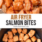 cooked salmon bites stacked on plate and in air fryer with text overlay "air fryer salmon bites".
