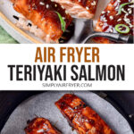 cooked teriyaki salmon on plate and in air fryer with text overlay "air fryer teriyaki salmon".