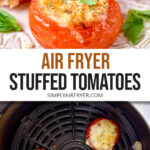 stuffed tomatoes on plate and in air fryer with text overlay "air fryer stuffed tomatoes".