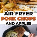 Photo collage of pork chops and apples on plate and in air fryer with text overlay "air fryer pork chops and apples".