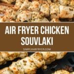 photo collage of cooked chicken skewers on plate and in black air fryer with text overlay "air fryer chicken souvlaki".