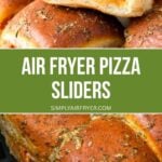 photo collage of pizza sliders on plate and in black air fryer basket with text overlay "air fryer pizza sliders".