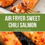 cooked sweet chili salmon on plate and in air fryer with text overlay "air fryer sweet chili salmon".